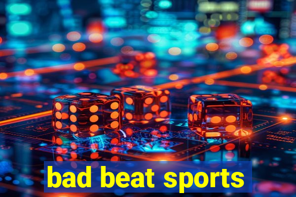 bad beat sports